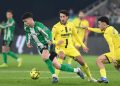 Villarreal vs Betis : Les compositions probables